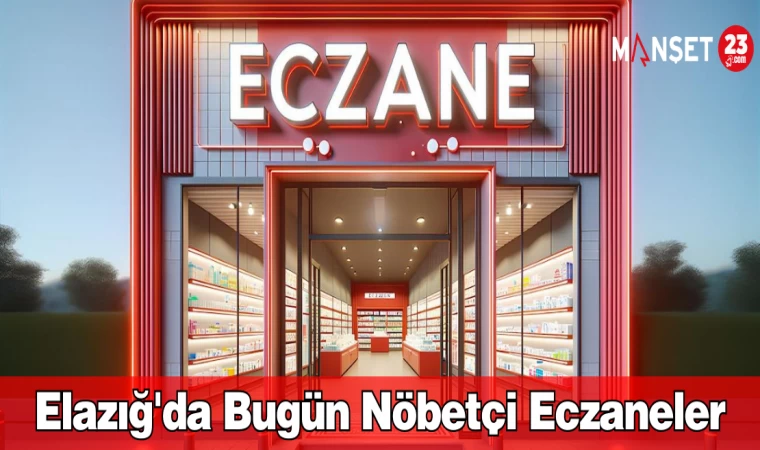 10 Eylül 2024 | Elazığ Nöbetçi Eczaneler