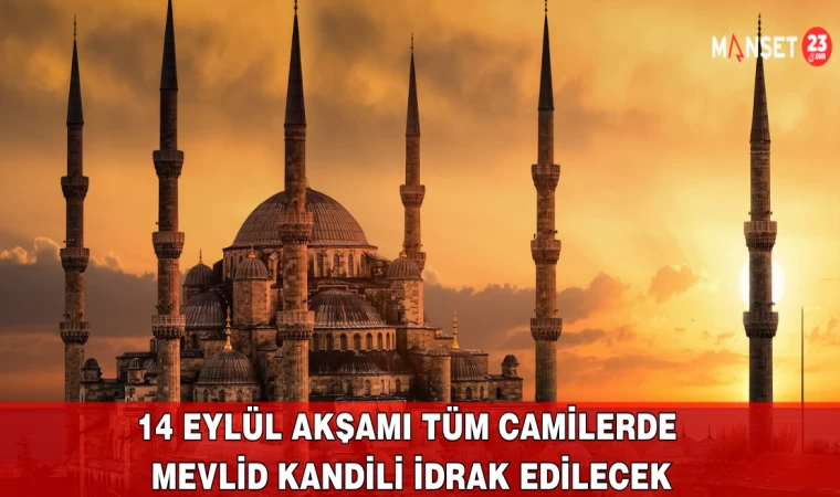 14 Eylül Akşamı Tüm Camilerde Mevlid Kandili İdrak Edilecek