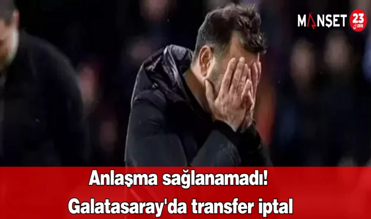 Anlaşma sağlanamadı! Galatasaray'da transfer iptal