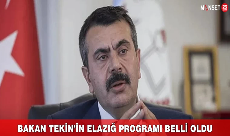 Bakan Tekin’in Elazığ Programı Belli Oldu