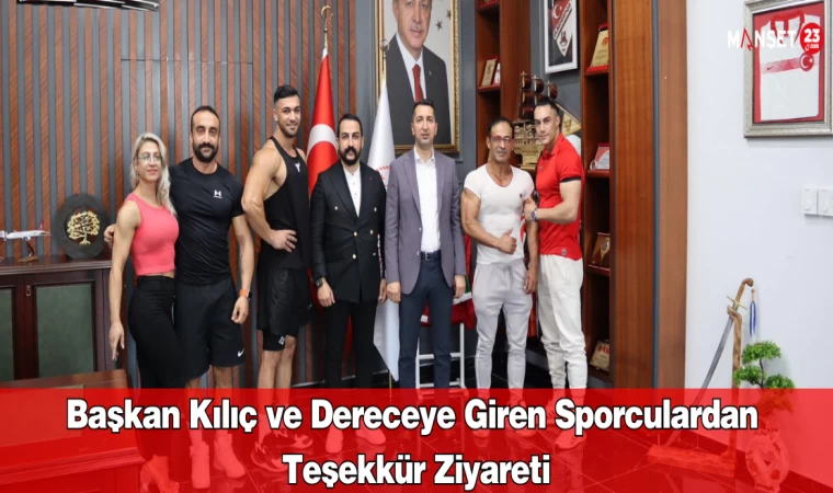 Başkan Kılıç ve Dereceye Giren Sporculardan Teşekkür Ziyareti