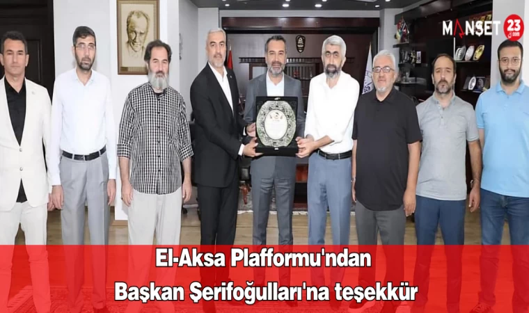 El-Aksa Plafformu'ndan Başkan Şerifoğulları'na teşekkür