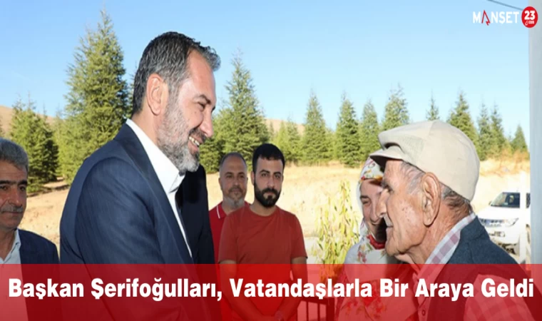 Elazığ Belediye Başkanı Şahin Şerifoğulları, vatandaşlarla bir araya geldi.