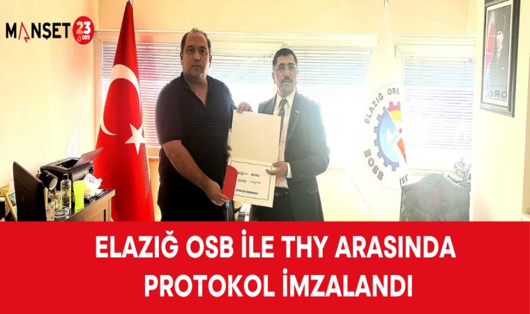 ELAZIĞ OSB İLE THY ARASINDA PROTOKOL İMZALANDI