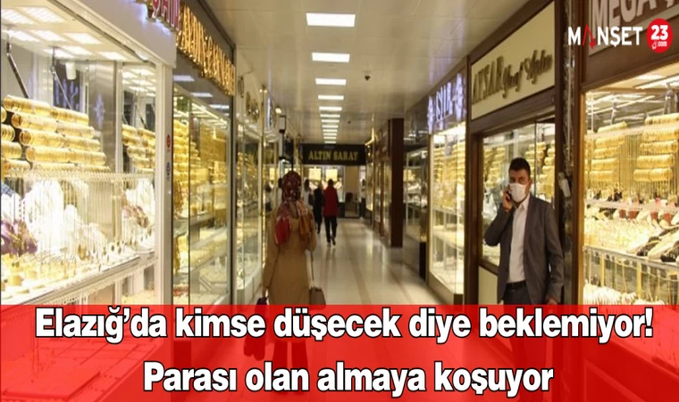 Elazığ’da kimse düşecek diye beklemiyor! Parası olan almaya koşuyor