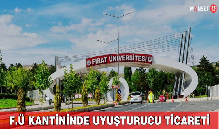 F.Ü Kantininde Uyuşturucu Ticareti