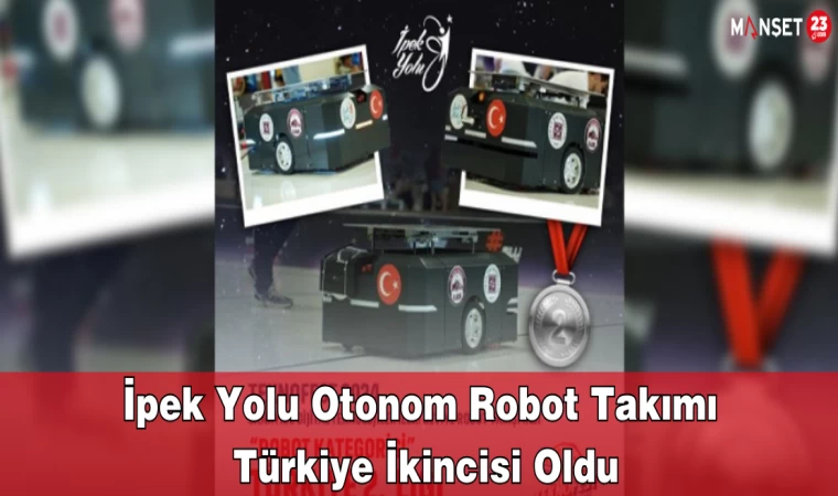 İpek Yolu Otonom Robot Takımı Türkiye İkincisi Oldu