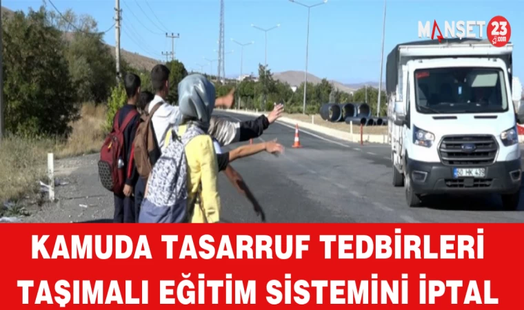 Kamuda Tasarruf Tedbirleri Taşımalı Eğitim Sistemini İptal Ettirdi