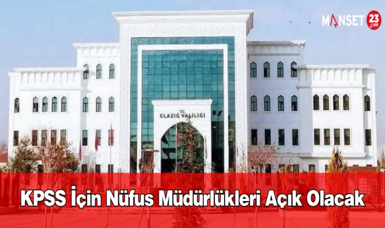 KPSS İçin Nüfus Müdürlükleri Açık Olacak