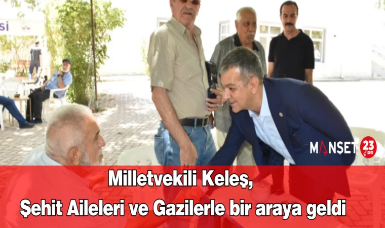 Milletvekili Keleş, Şehit Aileleri ve Gazilerle bir araya geldi