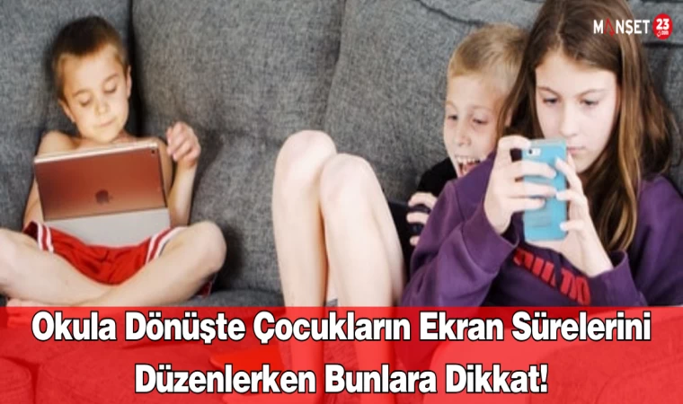 Okula Dönüşte Çocukların Ekran Sürelerini Düzenlerken Bunlara Dikkat! Çocuklarla İnatlaşmak Sorunu Çözmüyor!