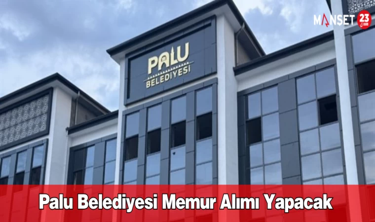 Palu Belediyesi Memur Alımı Yapacak