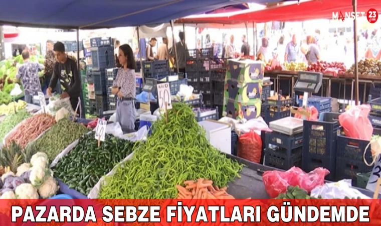 Pazarda Sebze Fiyatları Gündemde