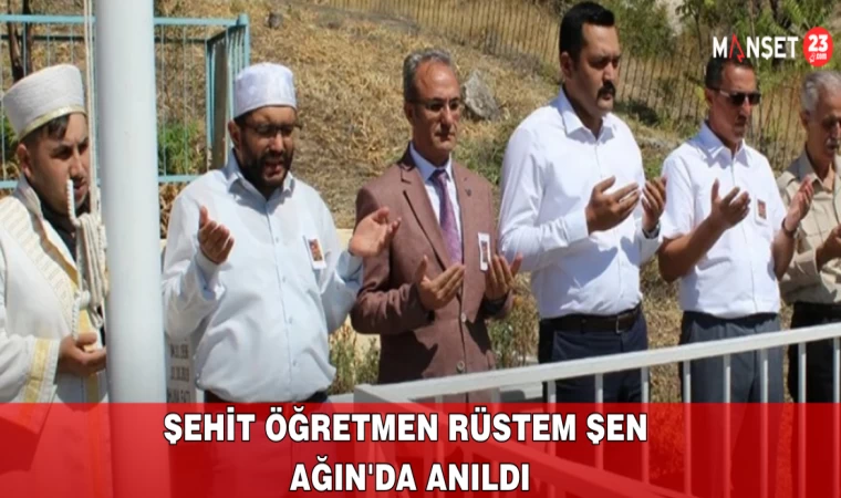 Şehit Öğretmen Rüstem Şen Ağın'da Anıldı