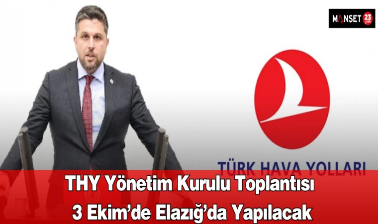 THY Yönetim Kurulu Toplantısı 3 Ekim’de Elazığ’da Yapılacak