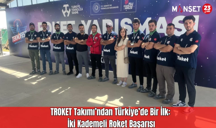 TROKET Takımı’ndan Türkiye’de Bir İlk: İki Kademeli Roket Başarısı