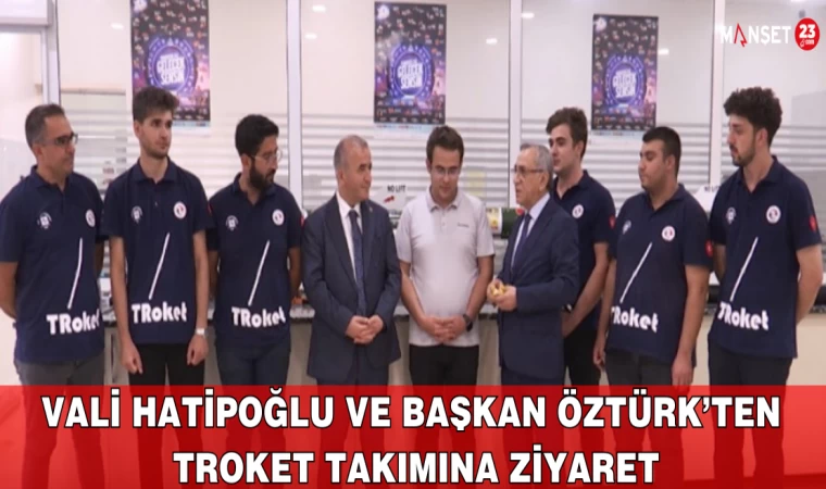 Vali Hatipoğlu ve Başkan Öztürk’ten Troket Takımına Ziyaret