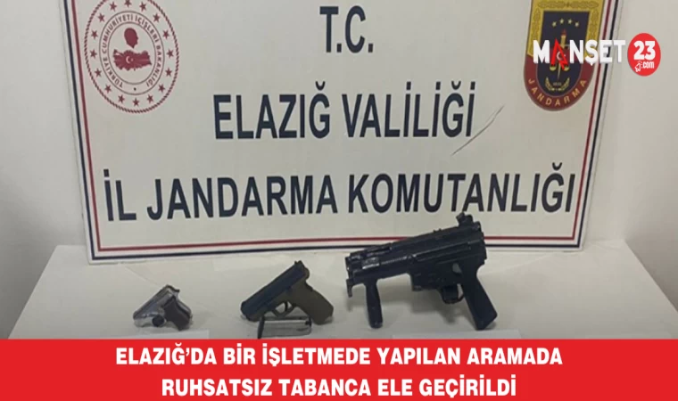 Elazığ’da Bir İşletmede Yapılan Aramda Ruhsatsız Tabanca Ele Geçirildi