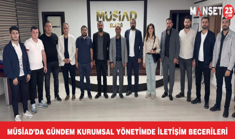 MÜSİAD’da Gündem Kurumsal Yönetimde İletişim Becerileri