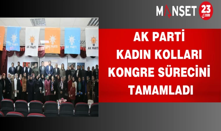 AK Parti Kadın Kolları kongre sürecini tamamladı