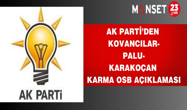 AK Parti’den Kovancılar-Palu-Karakoçan Karma OSB Açıklaması