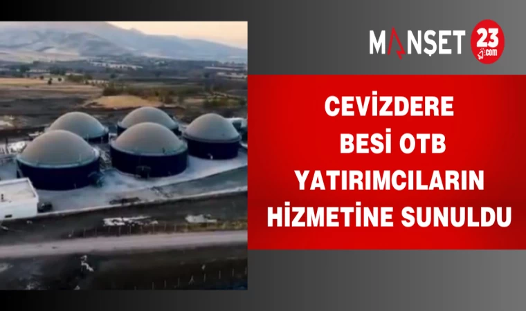 Cevizdere Besi OTB Yatırımcıların Hizmetine Sunuldu