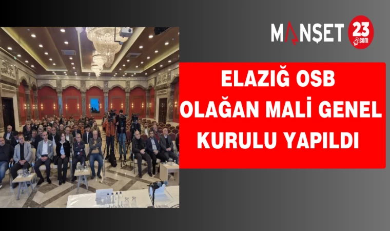 Elazığ OSB Olağan Mali Genel Kurulu yapıldı