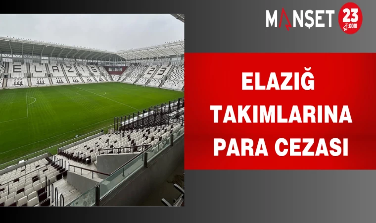 Elazığ Takımlarına Para Cezası