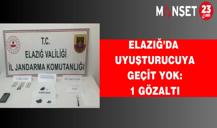 Elazığ’da uyuşturucuya geçit yok: 1 gözaltı