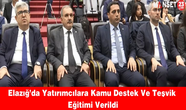 Elazığ’da Yatırımcılara Kamu Destek Ve Teşvik Eğitimi Verildi