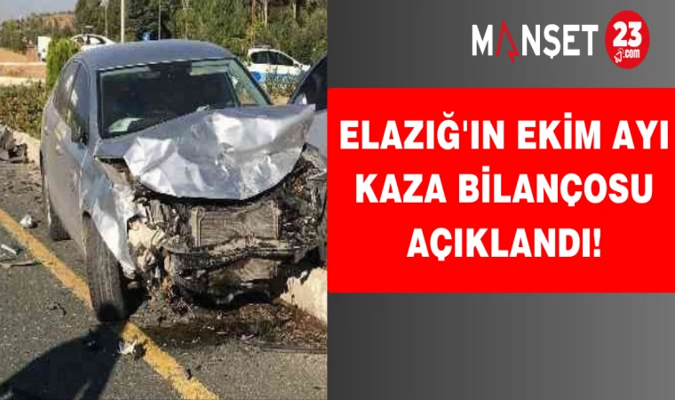 Elazığ'ın Ekim ayı kaza bilançosu açıklandı!