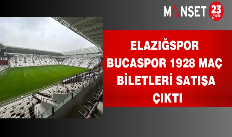 Elazığspor - Bucaspor 1928 maç biletleri satışa çıktı