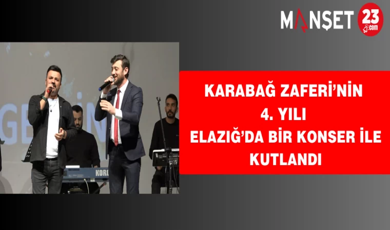 Karabağ Zaferi’nin 4. Yılı Elazığ’da Bir Konser İle Kutlandı