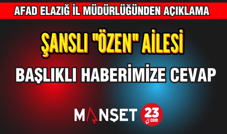 AFAD’DAN HABERİMİZE CEVAP AÇIKLAMASI