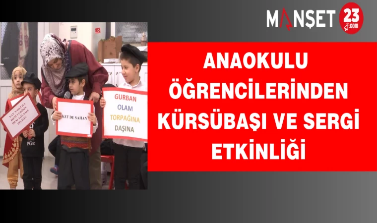 Anaokulu Öğrencilerinden Kürsübaşı ve Sergi Etkinliği