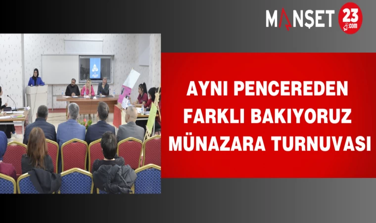 Aynı Pencereden Farklı Bakıyoruz Münazara Turnuvası