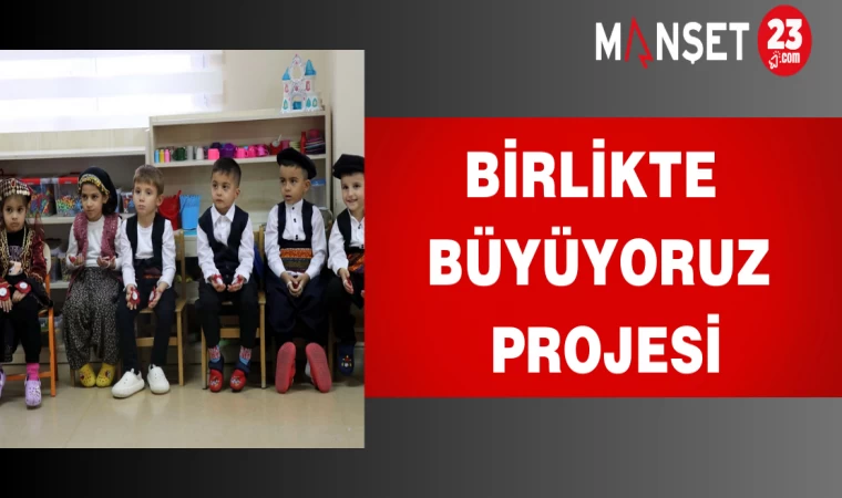 Birlikte Büyüyoruz Projesi