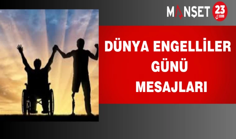 Dünya Engelliler Günü Mesajları