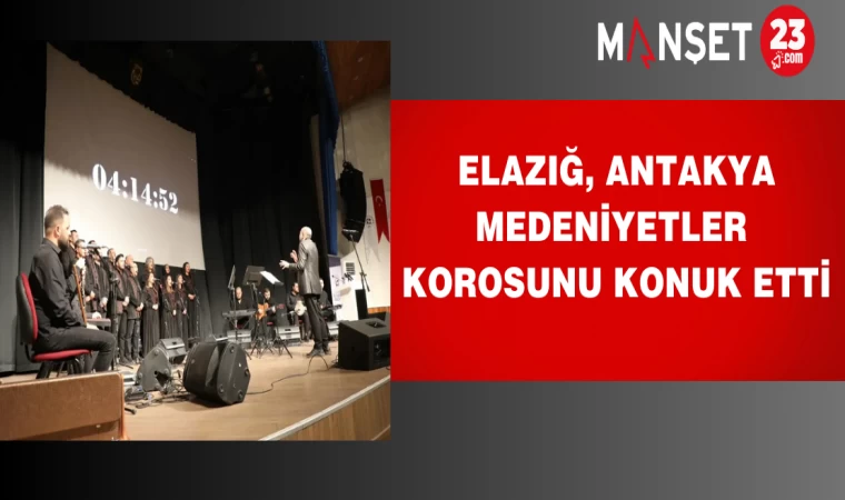 Elazığ, Antakya Medeniyetler Korosunu konuk etti