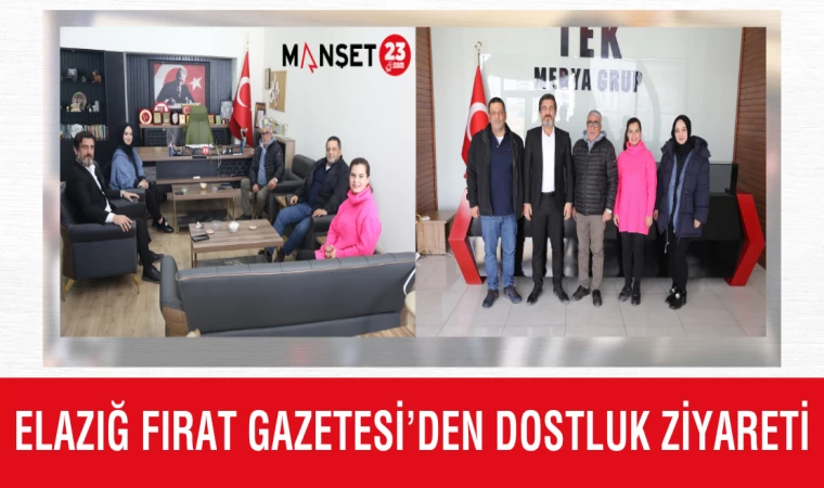 ELAZIĞ FIRAT GAZETESİ’DEN DOSTLUK ZİYARETİ