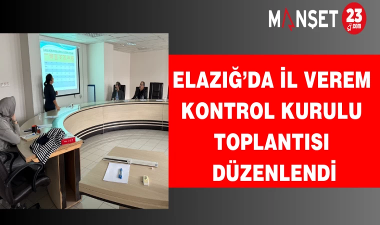 Elazığ’da İl Verem Kontrol Kurulu Toplantısı Düzenlendi