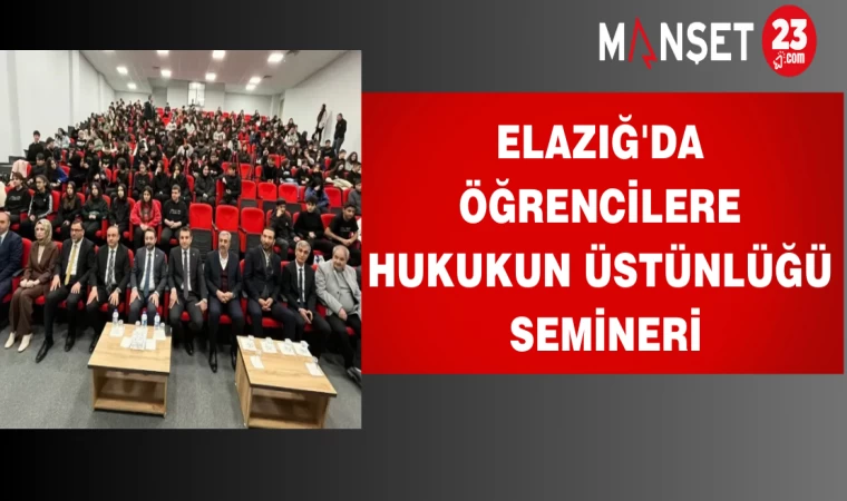 Elazığ'da Öğrencilere Hukukun Üstünlüğü Semineri