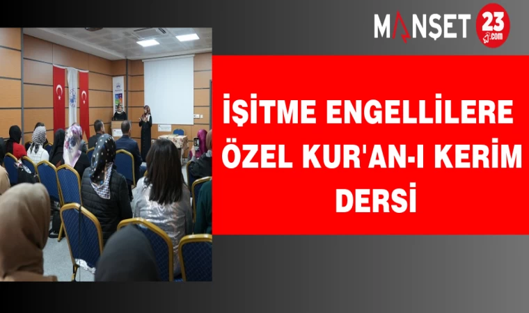 İşitme Engellilere Özel Kur'an-ı Kerim Dersi