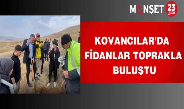 Kovancılar’da Fidanlar Toprakla Buluştu