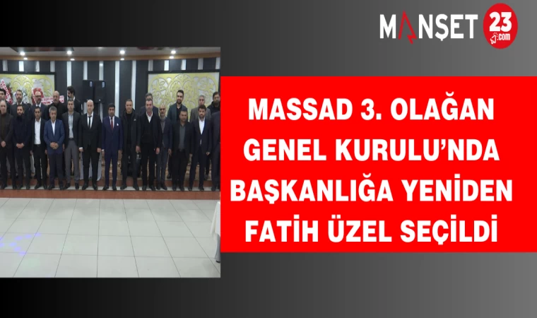 MASSAD 3. Olağan Genel Kurulu’nda Başkanlığa Yeniden Fatih Üzel Seçildi