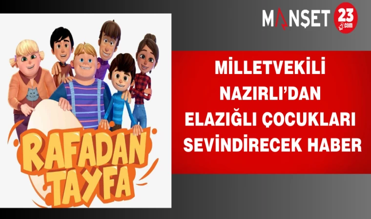 Milletvekili Nazırlı’dan Elazığlı çocukları sevindirecek haber