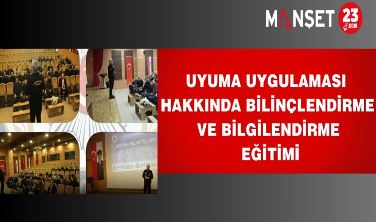 UYUMA Uygulaması Hakkında Bilinçlendirme Ve Bilgilendirme Eğitimi