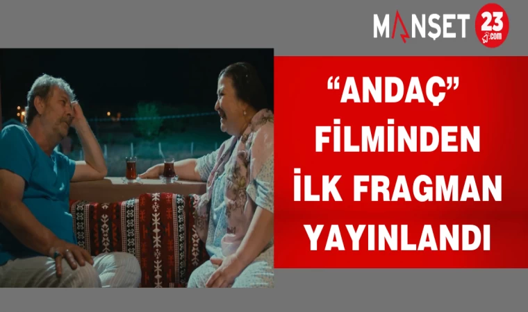 “Andaç” Filminden İlk Fragman Yayınlandı