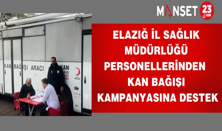 Elazığ İl Sağlık Müdürlüğü Personellerinden Kan Bağışı Kampanyasına Destek