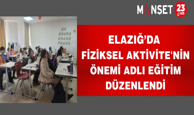 Elazığ’da Fiziksel Aktivite'nin Önemi Adlı Eğitim Düzenlendi